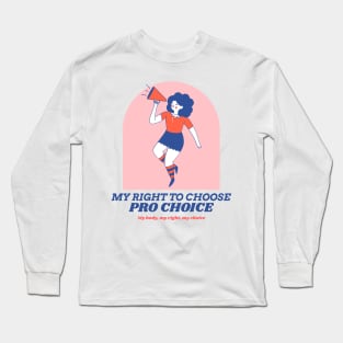 My Right to Choose - Abortion Rights Long Sleeve T-Shirt